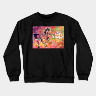 Play is Magic.  Magical Unicorn Watercolor Illustration Crewneck Sweatshirt